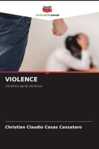 Knjiga VIOLENCE Christian Claudio Casas Cassataro