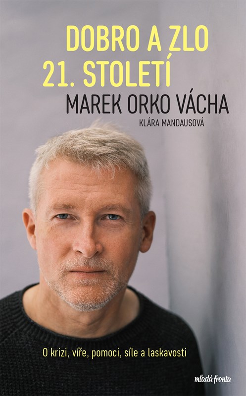 Книга Dobro a zlo 21. století Marek Vácha