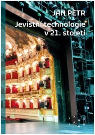 Kniha Jevištní technologie v 21. století Jan Petr