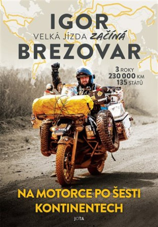 Kniha Igor Brezovar. Na motorce po šesti kontinentech Igor Brezovar