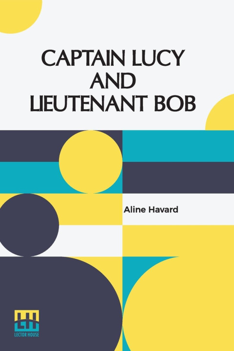 Libro Captain Lucy And Lieutenant Bob Aline Havard