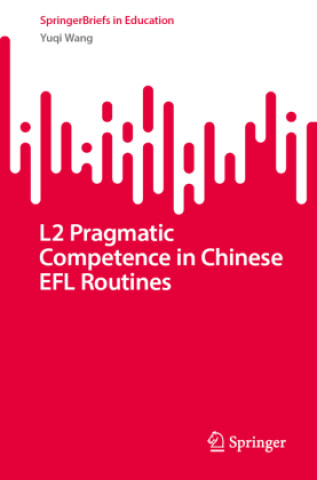 Książka L2 Pragmatic Competence in Chinese EFL Routines YuQi Wang