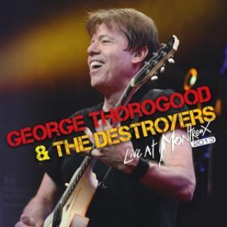 Hanganyagok George Thorogood: Live At Montreux 2013 (CD+DVD) 