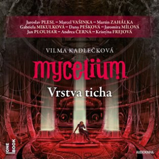 Audio Mycelium VI: Vrstva ticha Vilma Kadlečková