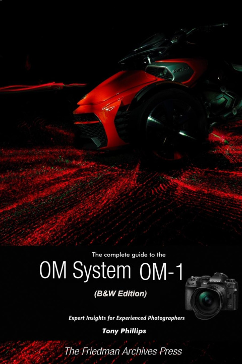 Книга The Complete Guide to the OM System OM-1 (B&W Edition) 