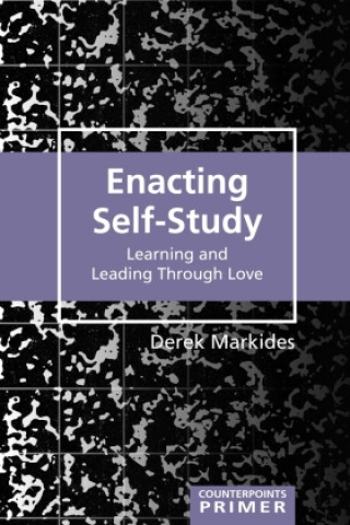 Knjiga Enacting Self-Study Derek Markides