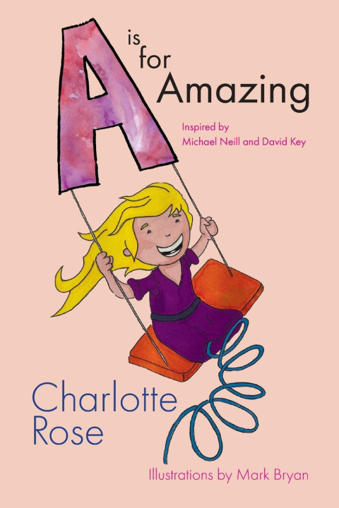 Knjiga A is for Amazing Charlotte Rose