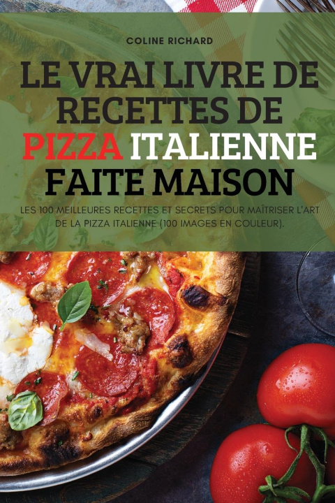 Könyv Vrai Livre de Recettes de Pizza Italienne Faite Maison 