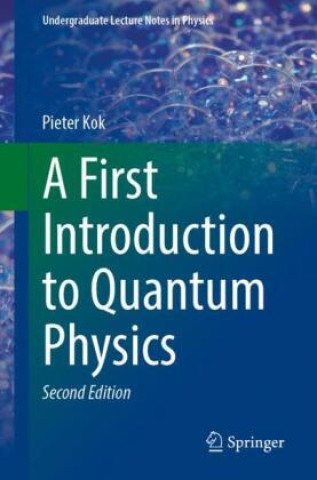 Kniha First Introduction to Quantum Physics Pieter Kok