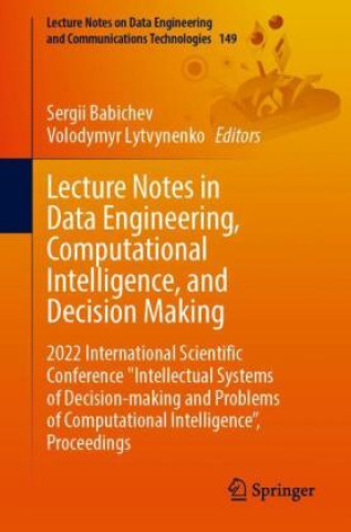 Knjiga Lecture Notes in Data Engineering, Computational Intelligence, and Decision Making Sergii Babichev