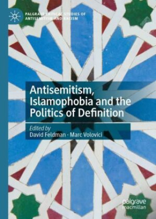 Книга Antisemitism, Islamophobia and the Politics of Definition David Feldman