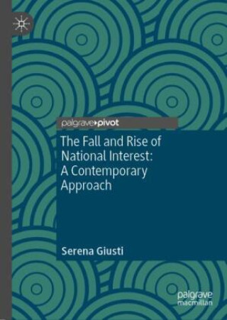 Книга The Fall and Rise of National Interest Serena Giusti