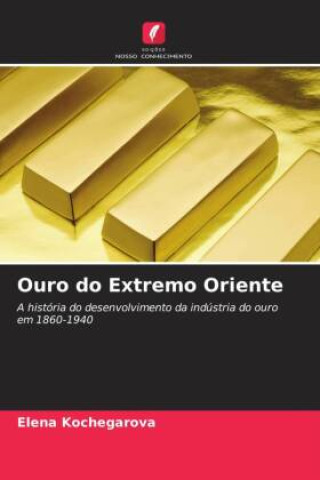 Knjiga Ouro do Extremo Oriente Elena Kochegarova