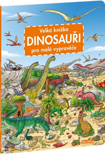 Carte Velká knížka Dinosauři pro malé vypravěče 