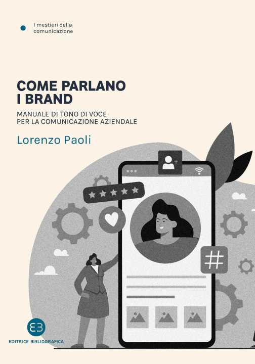 Книга Come parlano i brand. Manuale di tono di voce per la comunicazione aziendale Lorenzo Paoli