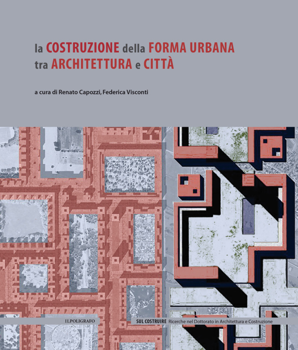 Carte costruzione della forma urbana tra architettura e città 