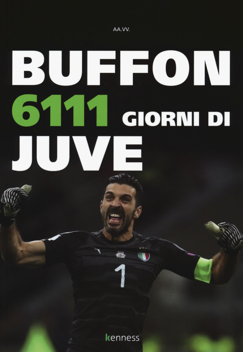 Könyv Buffon. 6111 giorni di Juve 