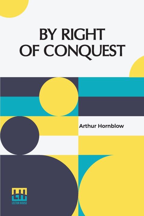 Knjiga By Right Of Conquest Arthur Hornblow