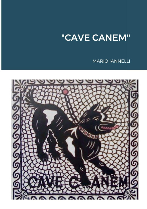 Book "CAVE CANEM" Mario IANNELLI