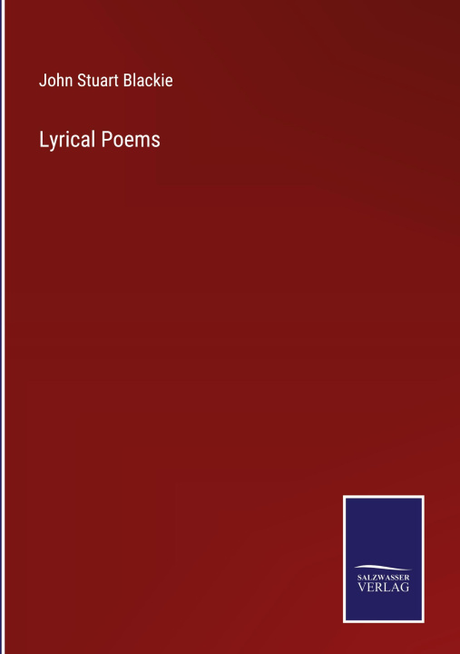 Knjiga Lyrical Poems John Stuart Blackie