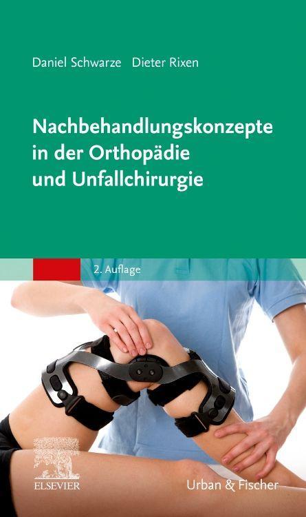 Книга Nachbehandlungskonzepte in der Orthopädie und Unfallchirurgie Daniel Schwarze