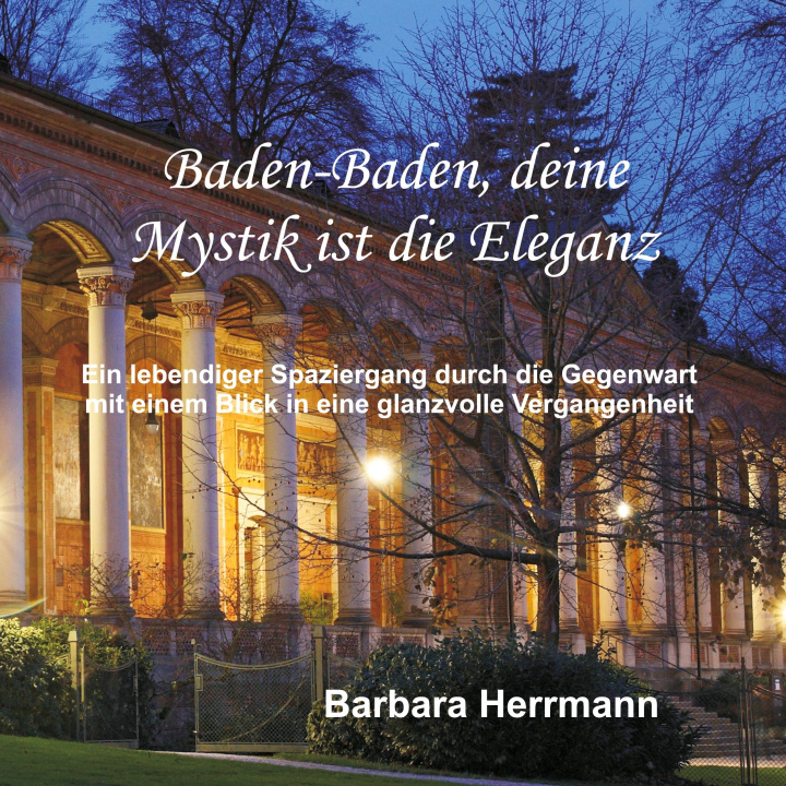Kniha Baden-Baden, deine Mystik ist die Eleganz 
