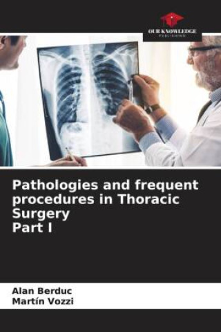 Könyv Pathologies and frequent procedures in Thoracic Surgery Part I Martín Vozzi