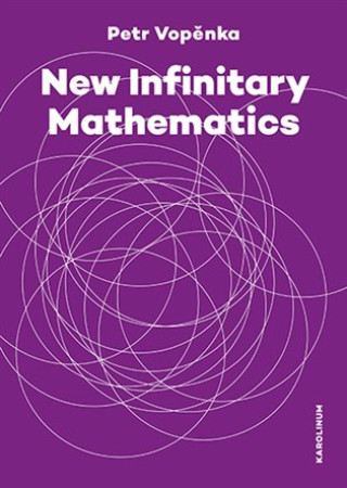Kniha New Infinitary Mathematics Petr Vopěnka