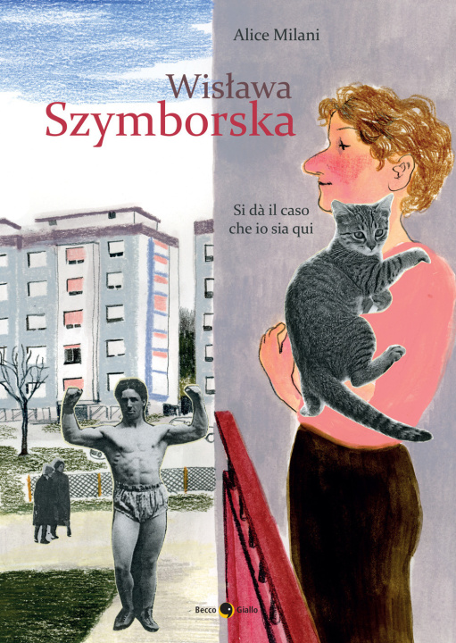 Könyv Wislawa Szymborska. Si dà il caso che io sia qui Alice Milani