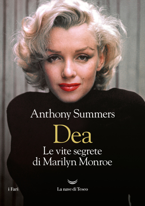 Kniha Dea. Le vite segrete di Marilyn Monroe Anthony Summers