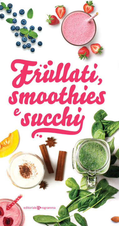 Knjiga Frullati, smoothies e succhi 
