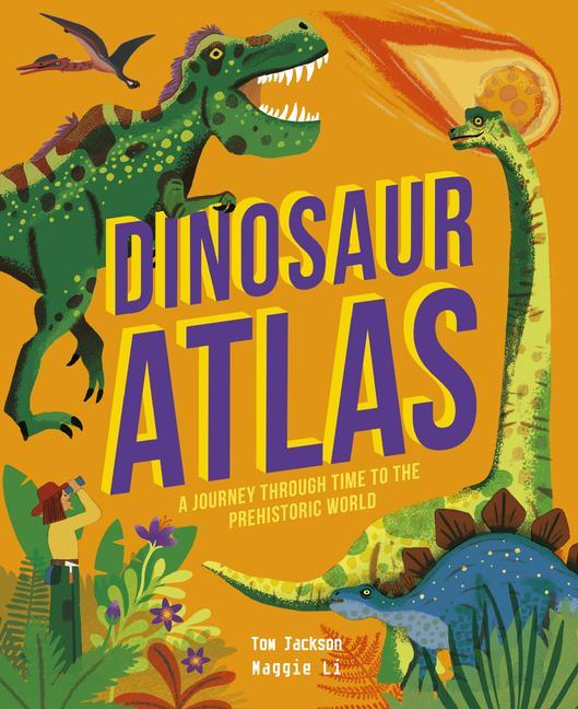 Kniha Dinosaur Atlas: A Journey Through Time to the Prehistoric World Maggie Li
