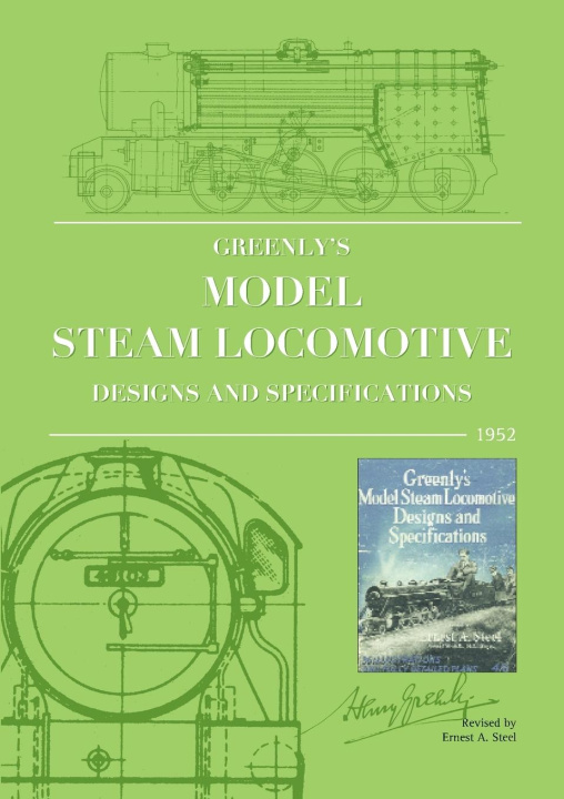 Kniha Greenly's Model Steam Locomotive Designs and Specifications Ernest A Steel