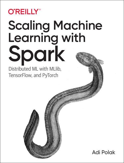 Livre Scaling Machine Learning with Spark 