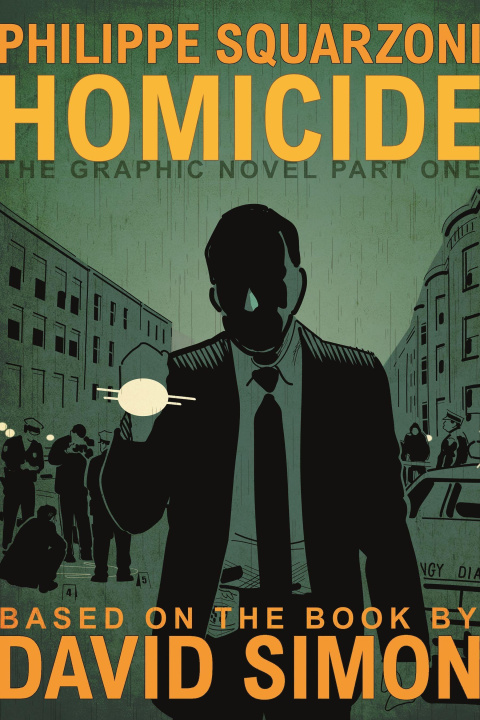 Kniha Homicide: The Graphic Novel, Part One Philippe Squarzoni