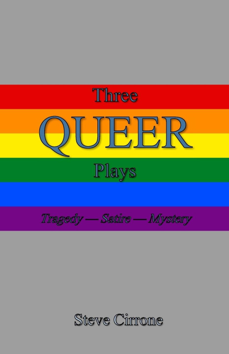 Knjiga Three Queer Plays Steve Cirrone