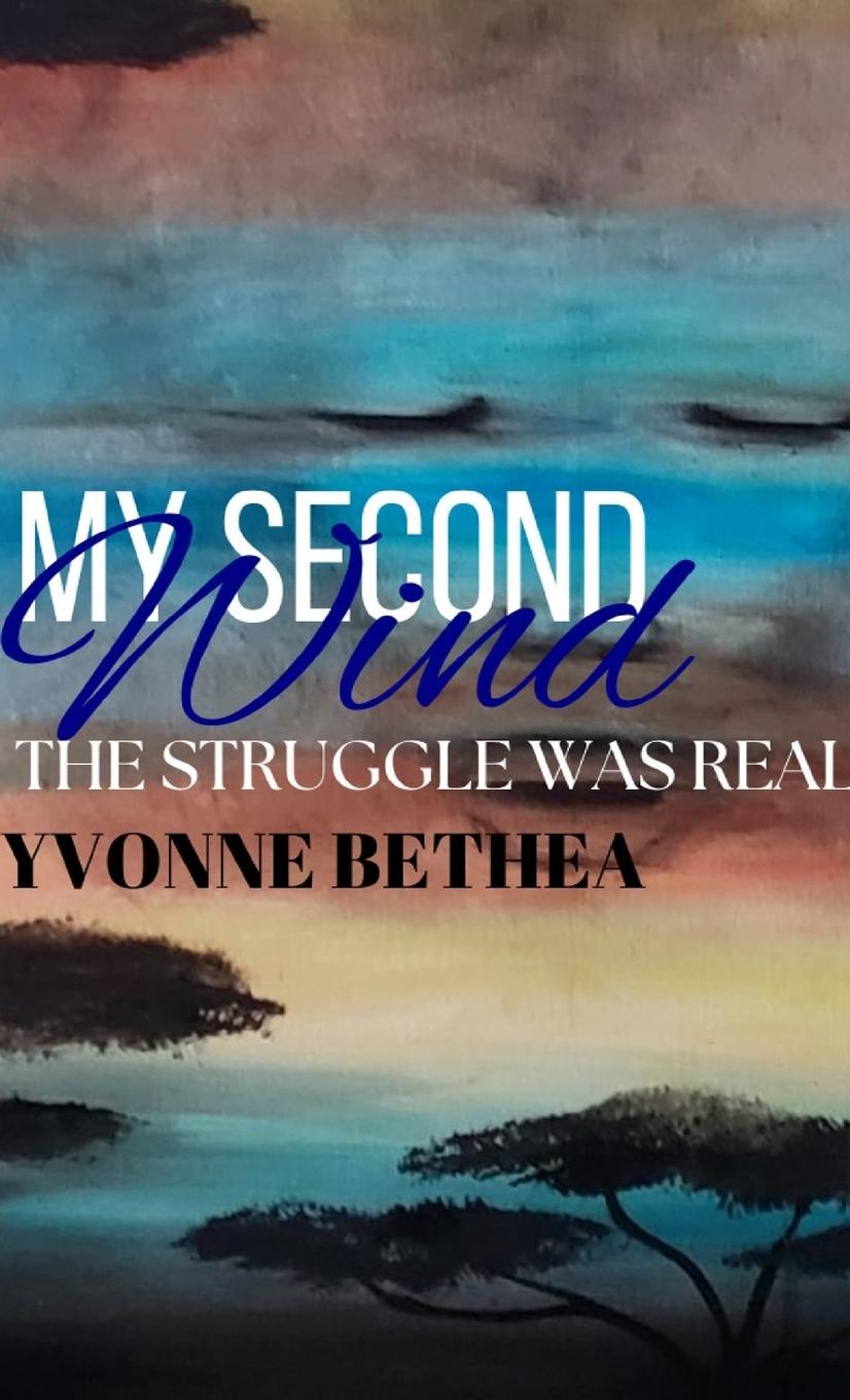 Knjiga My Second Wind Yvonne Bethea
