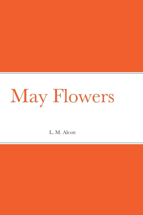 Knjiga May Flowers L.M Alcott