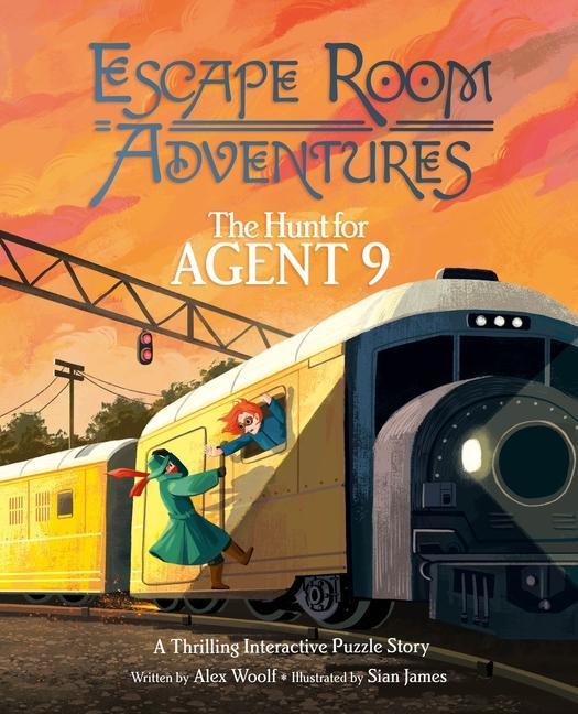Könyv Escape Room Adventures: The Hunt for Agent 9: A Thrilling Interactive Puzzle Story 