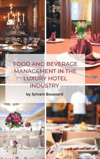 Book Food and Beverage Management in the Luxury Hotel Industry 