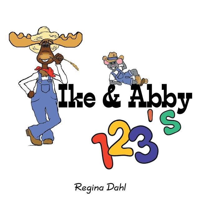 Knjiga Ike & Abby 123'S Regina Dahl