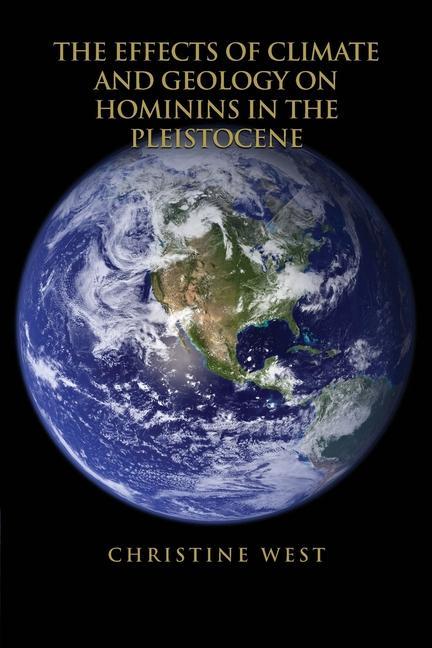 Könyv The Effects of Climate and Geology on Hominins in the Pleistocene 