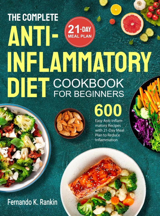 Carte The Complete Anti-Inflammatory Diet Cookbook for Beginners 