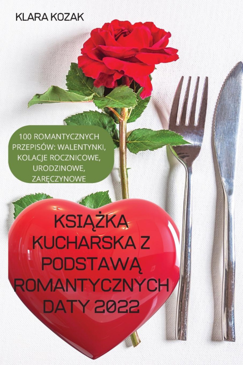 Kniha Ksi&#260;&#379;ka Kucharska Z Podstaw&#260; Romantycznych Daty 2022 