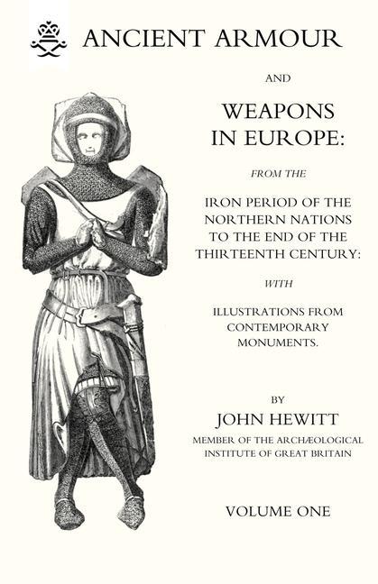 Kniha ANCIENT ARMOUR AND WEAPONS IN EUROPE Volume 1 