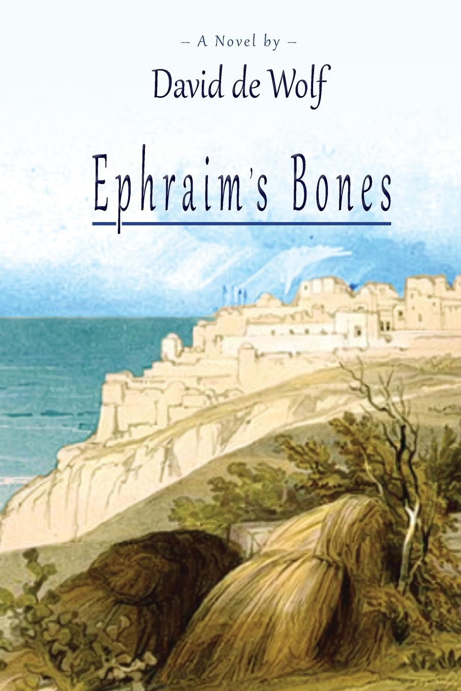 Buch Ephraim's Bones David de Wolf
