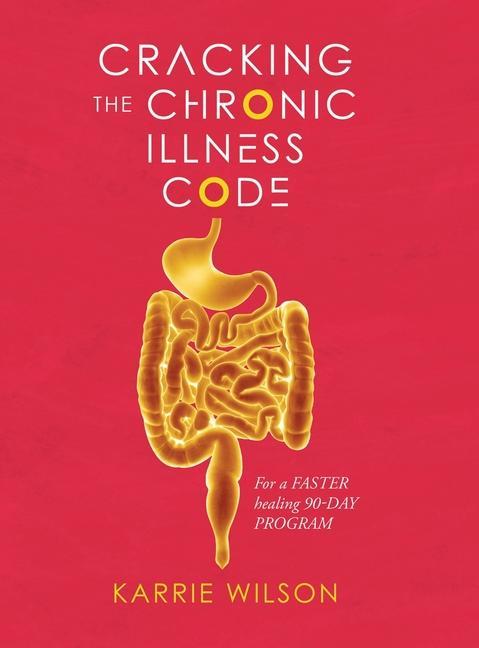 Knjiga Cracking The Chronic Illness Code Karrie Wilson