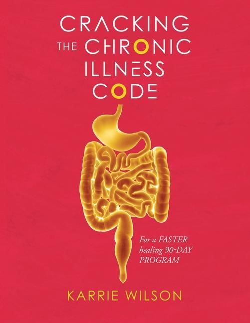 Knjiga Cracking The Chronic Illness Code Karrie Wilson