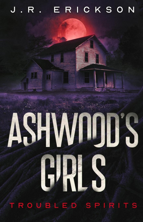 Kniha Ashwood's Girls J.R. Erickson
