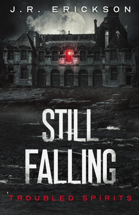 Book Still Falling J.R. Erickson
